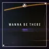 Wanna Be There (feat. Ian Buchanan, Marrio Esco & Joshua Kriese) - Single album lyrics, reviews, download