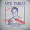 Oye Pablo - Single