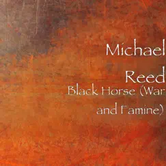 Black Horse (War and Famine) - Single by Michael Reed album reviews, ratings, credits