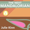 Julie Kinn - The Next Mandalorian