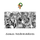 Somos Desbravadores - Desbravadores