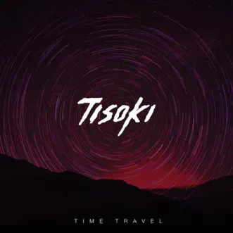 Time Travel - EP by Tisoki album reviews, ratings, credits