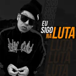 Eu Sigo na Luta - Single - Nocivo Shomon Eu Sigo na Luta - Single - Nocivo Shomon