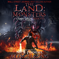 Aleron Kong - The Land: Monsters: A LitRPG Saga (Chaos Seeds, Book 8) (Unabridged) artwork