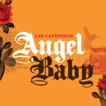 Las Cafeteras - Ángel Baby