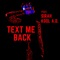 Text Me Back (feat. KOOL a.D. & SIRAH) - TQX lyrics