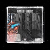 I Know Just How (Danny Time & BassJacked VIP Mix) artwork