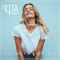 Between You & I-Kita Alexander