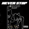 Never Stop (feat. Lil Yase) - Single album lyrics, reviews, download