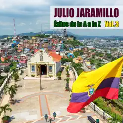 Éxitos de la a a la Z Vol. 3 (Remasterizado) - Julio Jaramillo