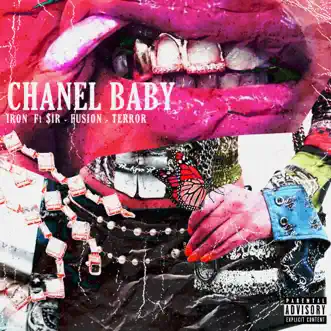 Chanel Baby (feat. $iR, Fusion & Terror) - Single by Iron album reviews, ratings, credits