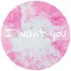 I Want You - Single album lyrics, reviews, download