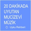 Uyku Rehberi - 20 Dakikada Uyutan Mucizevi Müzik