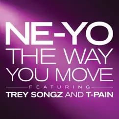 The Way You Move (feat. Trey Songz & T-Pain) - Single by Ne-Yo album reviews, ratings, credits
