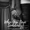 When You Love Somebody - Single