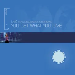 You Get What You Give (feat. Rachel Mcfarlane) [KB Project Remix] Song Lyrics