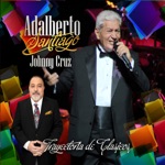Adalberto Santiago & Johnny Cruz - Mañoño