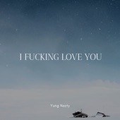 I F*****g Love You artwork