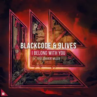 I Belong with You (feat. Charlie Miller) - Single by BlackCode & 9-Lives album reviews, ratings, credits