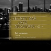 Secret Bar Jazz Sessions ~隠れ家バーのジャズBGM~ Vol.9 (feat. Masami Sato & Sayaka Seno) artwork