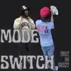 Mode Switch (My Mode 4) [feat. Jbeezy] - Single album lyrics, reviews, download