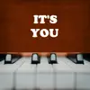 It's You (Piano Version) - Single album lyrics, reviews, download