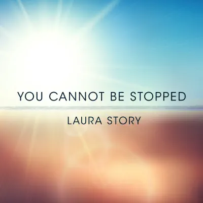 You Cannot Be Stopped - Single - Laura Story