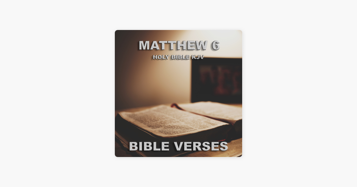 Holy Bible Kjv Matthew 6 Pt 2 Single By Bible Verses On Apple Music