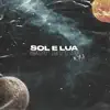 Sol e Lua - Single album lyrics, reviews, download