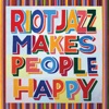 Riot Jazz Makes People Happy