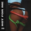 Hot for Me (feat. Lil Keed & Lil Gotit) - Single