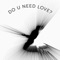 Do u Need Love? artwork