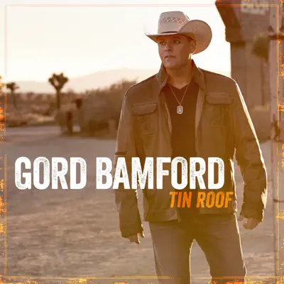 Tin Roof - Gord Bamford Tin Roof - Gord Bamford