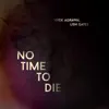 No Time to Die - Single album lyrics, reviews, download