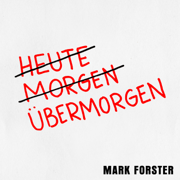 Übermorgen - Mark Forster