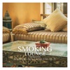 Smoking Lounge - Luxury Chill-Out & Lounge Tunes, Vol. 12, 2019