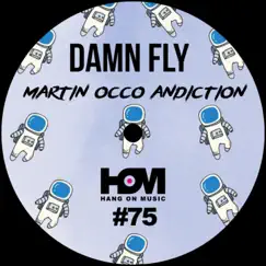 Damn Fly EP by Andiction & Martin Occo album reviews, ratings, credits