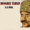 Dengbej Tahsin - Le Le Bemal