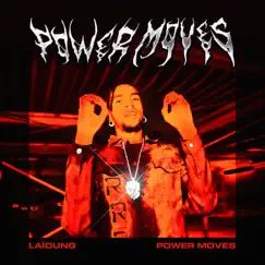 Power Moves - Single by Laioung album reviews, ratings, credits