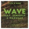 Wave (Club Mix) [feat. ZENSOFLY & Maxville] - Catz 'N Dogz lyrics