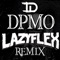 Dpmo (Lazyflex Remix) - LazyFlex lyrics