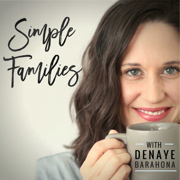 Simple Families Podcast: Parenting + Minimalism