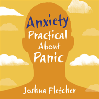 Joshua Fletcher - Anxiety: Practical About Panic artwork