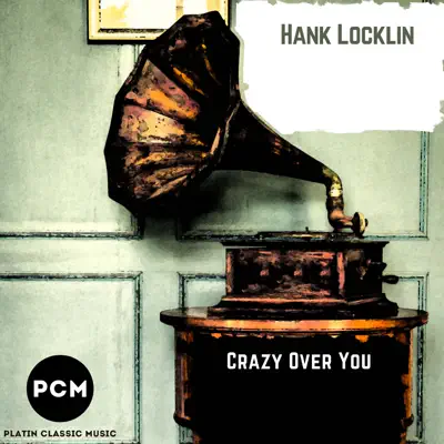 Crazy Over You - Hank Locklin