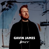 Gavin James - Boxes