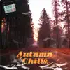 Autumn Chills - Single album lyrics, reviews, download