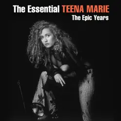 The Essential Teena Marie - The Epic Years - Teena Marie