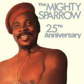 25th Anniversary - The Mighty Sparrow