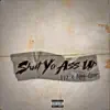 Stream & download Shut Yo Ass Up (feat. King Louie) - Single