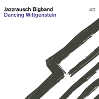 Jazzrausch Bigband - Dancing Wittgenstein artwork